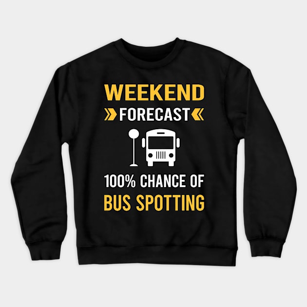 Weekend Forecast Bus Spotting Spotter Crewneck Sweatshirt by Good Day